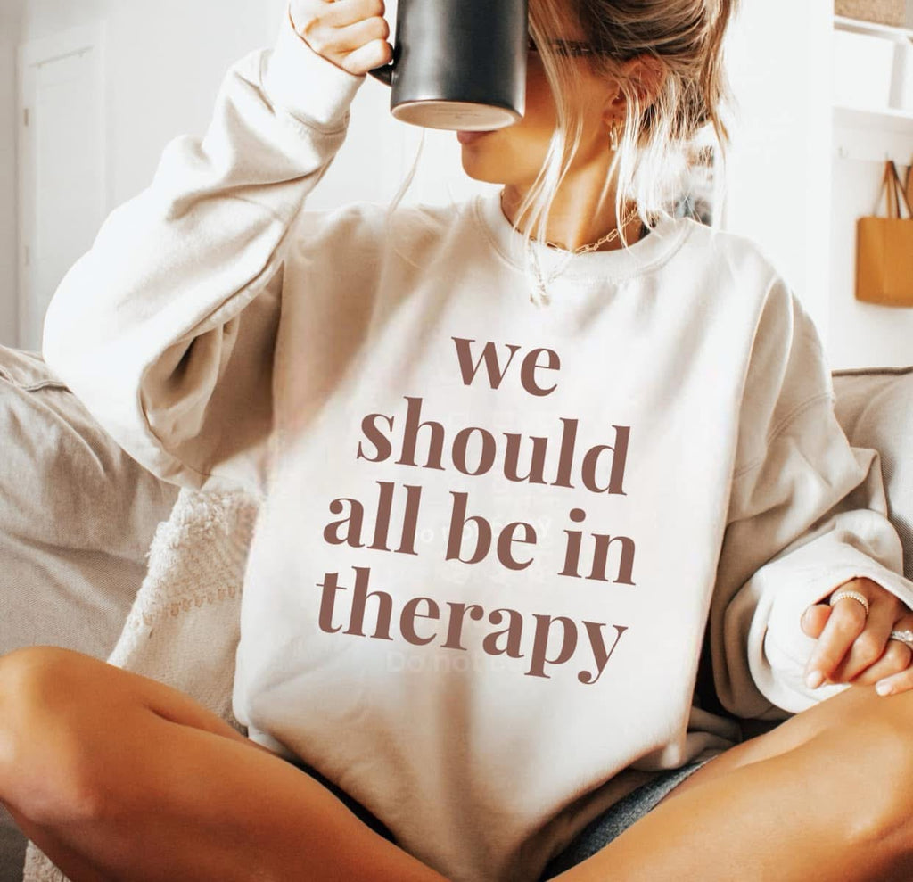 We Should All Be In Therapy