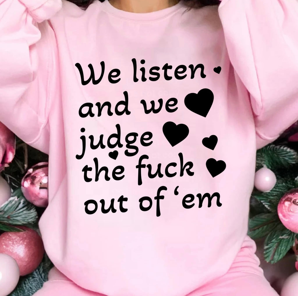 We Listen And We Judge!