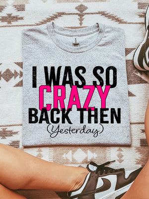 I Was So Crazy!