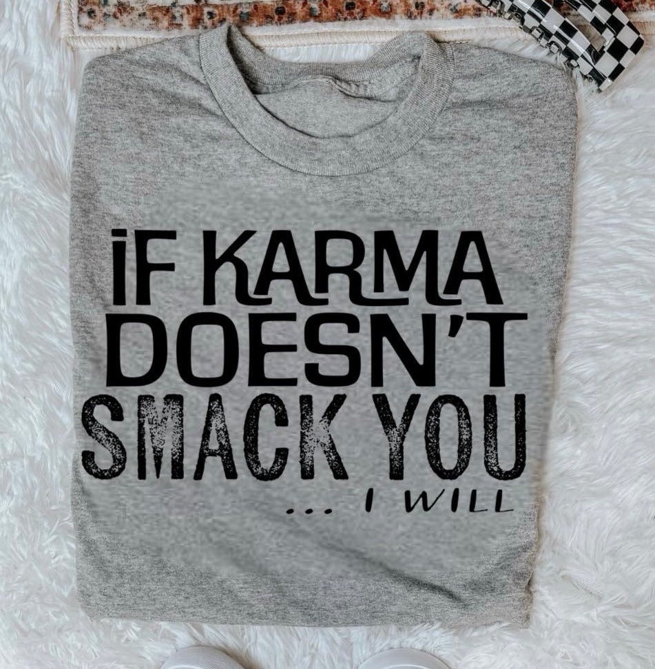 If Karma Doesn’t Smack You