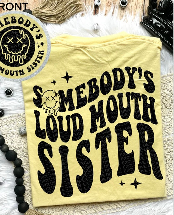 Somebody’s Loud Mouth Sister